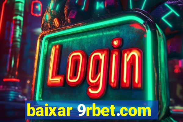 baixar 9rbet.com